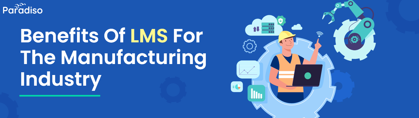10 Benefits of LMS for the Manufacturing Industry