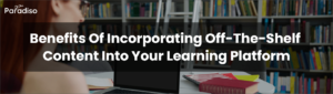 How to Buy off the shelf eLearning Courses for Your LMS Software Benefits and Drawbacks to Consider