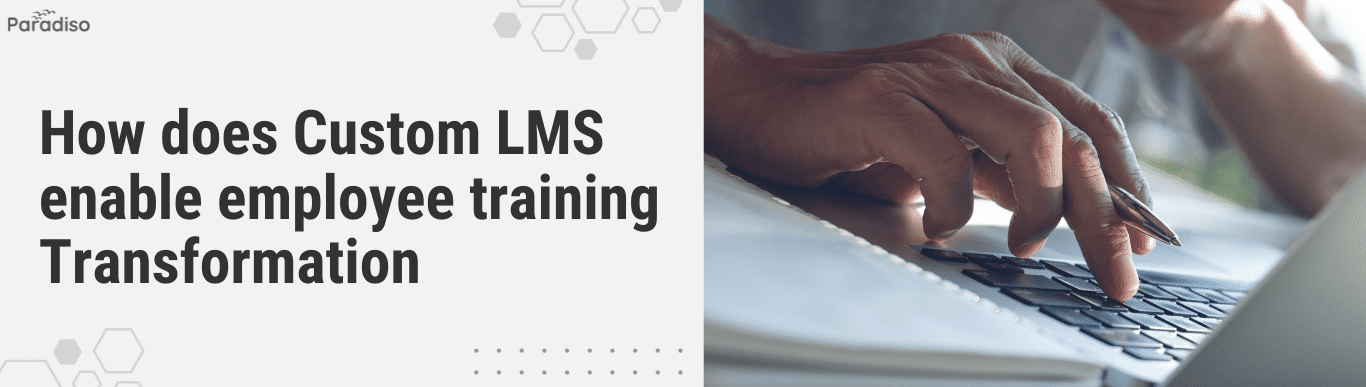 Custom LMS enable employee training