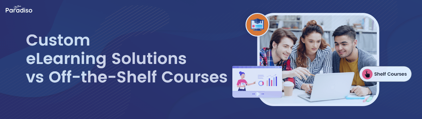 Custom eLearning Solutions vs Off-the-Shelf Courses-min