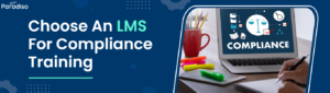 Choose An LMS For Compliance Traininig