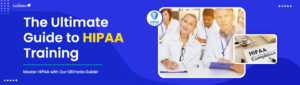 The Ultimate Guide to HIPAA Training