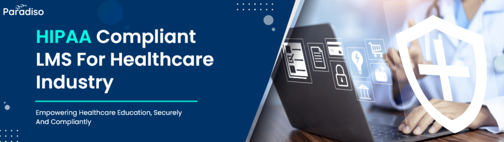 HIPAA Compliant LMS For Healthcare Industry