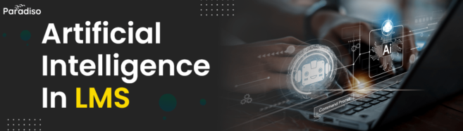 Artificial Intelligence in LMS: How to Improve E-Learning with AI