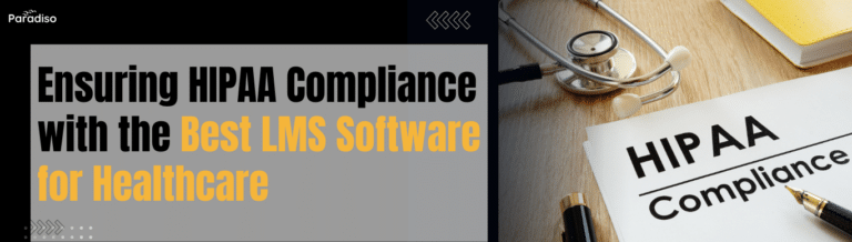 Ensuring HIPAA Compliance with the Best LMS Software for Healthcare
