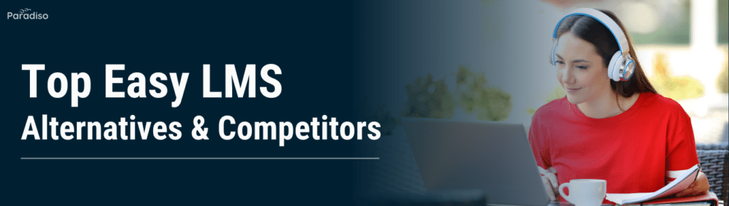 6 Top Easy LMS Alternatives & Competitors to consider in 2025