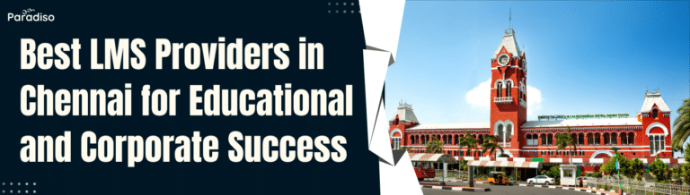 Best LMS Providers in Chennai for Educational and Corporate Success
