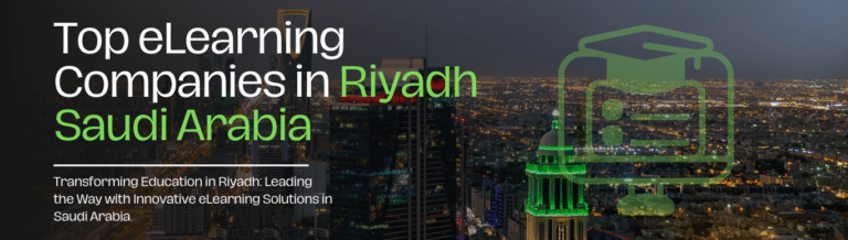 Transforming Education in Riyadh Leading the Way with Innovative eLearning Solutions in Saudi Arabia