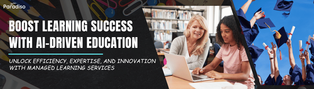Boost Learning Success with AI-Driven Educational Solutions