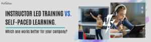 InstructorLedTrainingvs.Self PacedLearning
