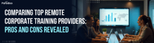 Comparing Top Remote Corporate Training Providers Pros and Cons Revealed
