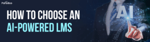 How to Choose an AI Powered LMS