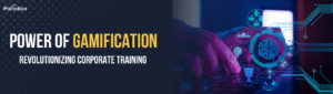 Power of Gamification in corporate training