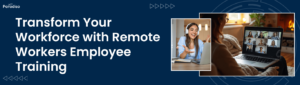 Empower your remote workforce with tailored employee training programs. Enhance productivity, engagement, and skill development with effective learning solutions designed for remote workers.