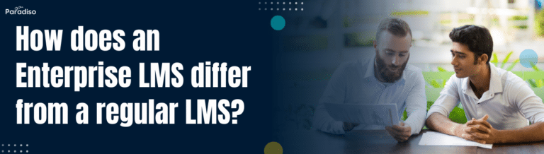 How does an Enterprise LMS differ from a regular LMS