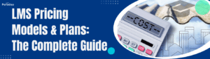 LMS Pricing Models & Plans The Complete Guide