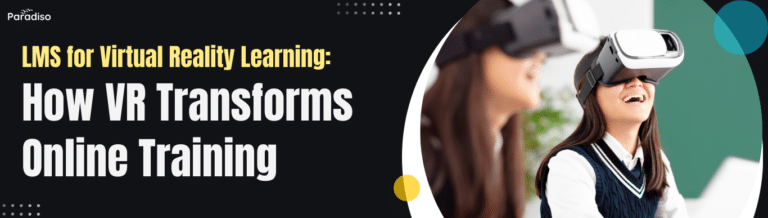 LMSforVirtualRealityLearning HowVRTransformsOnlineTraining