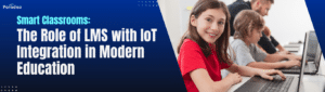 IoT Integration in Modern Education