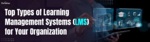 Top Types of Learning Management Systems