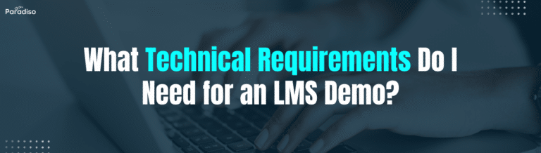 What Technical Requirements Do I Need for an LMS Demo