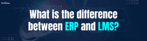 Differences between ERP and LMS