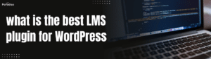what is the best LMS plugin for WordPress