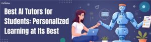 Best AI Tutors for Students Personalized Learning at Its Best