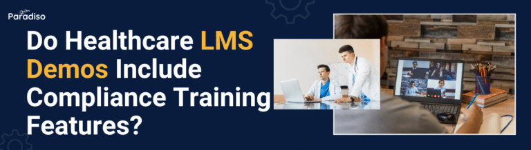 Do Healthcare LMS Demos Include Compliance Training Features