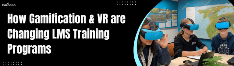 Gamification & VR are Changing LMS Training