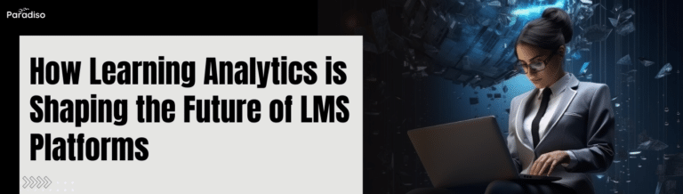 How Learning Analytics is Shaping the Future of LMS Platforms