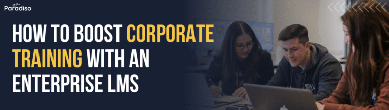 Boost Corporate Training with an Enterprise LMS
