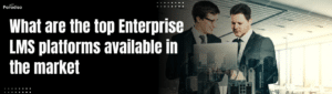 enterprise LMS platforms in the market
