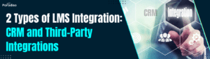 TypesofLMSIntegrationCRMandThird PartyIntegrations