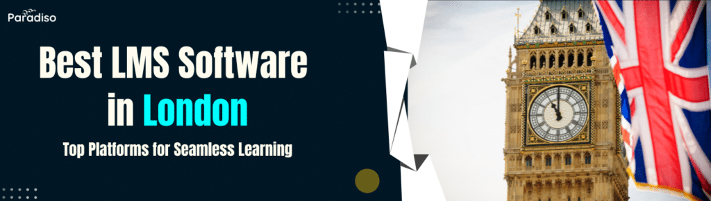 Best LMS Software in London: Top Platforms for Seamless Learning