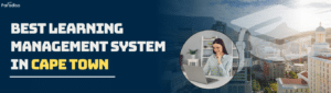 Best Learning Management System in Cape Town