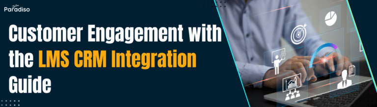 Customer Engagement with the LMS CRM Integration Guide
