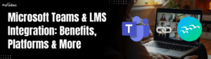 MicrosoftTeams&LMSIntegration Benefits,Platforms&More