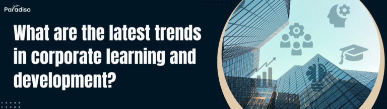 What are the latest trends in corporate learning and development