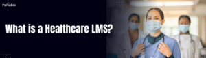 What is a Healthcare LMS?