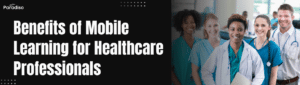 Benefits of Mobile Learning for Healthcare Professionals