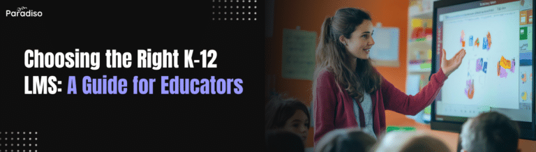 Choosing the Right K-12 LMS A Guide for Educators