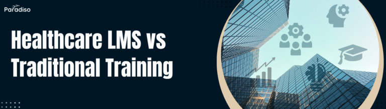 Healthcare LMS vs Traditional Training