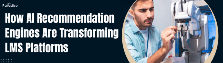 How AI Recommendation Engines Are Transforming LMS Platforms