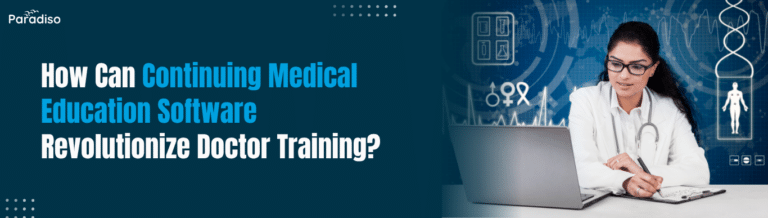 How Can Continuing Medical Education Software Revolutionize Doctor Training