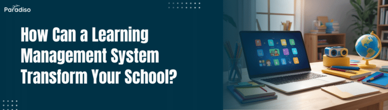 How Can a Learning Management System Transform Your School