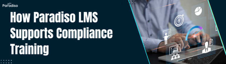 How Paradiso LMS Supports Compliance Training