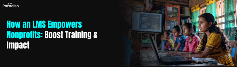 How an LMS Empowers Nonprofits Boost Training & Impact