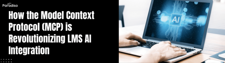 How the Model Context Protocol (MCP) is Revolutionizing LMS AI Integration