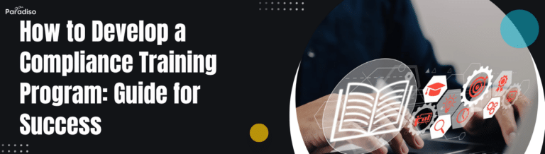 How to Develop a Compliance Training Program Guide for Success