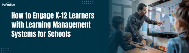 How to Engage K-12 Learners with Learning Management Systems for Schools